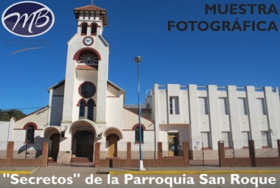 Impactante muestra fotográfica sobre los "secretos" de la Parroquia San Roque